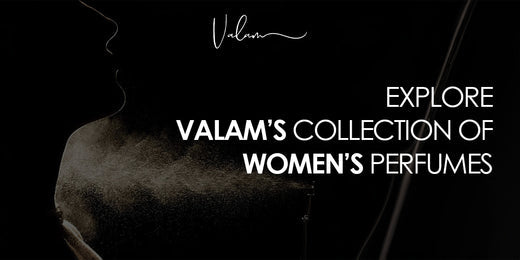 Explore Valam’s Collection of Women’s Perfumes