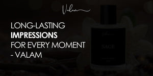 Long-Lasting Impressions for Every Moment – Valam