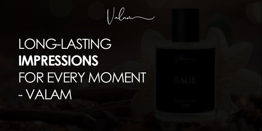 Long-Lasting Impressions for Every Moment – Valam