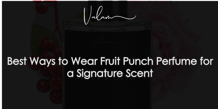 Best Ways to Wear Fruit Punch Perfume for a Signature Scent